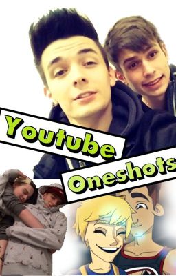 Youtube Oneshots