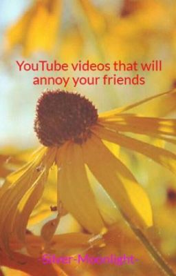 YouTube videos that will annoy your friends