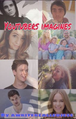 Youtuber Imagines (Request Open)