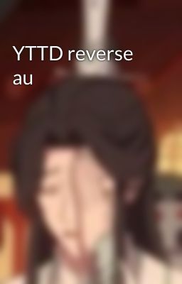 YTTD reverse au