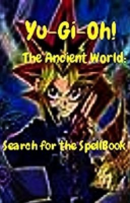 Yu-Gi-Oh! The Ancient World: Search for the SpellBook