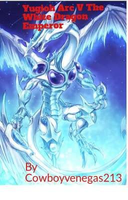 Yugioh Arc V The White Dragon Emperor