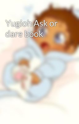 Yugioh Ask or dare book