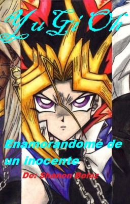 YUGIOH ENAMORANDOME DE UN INOCENTE (PAUSADA)