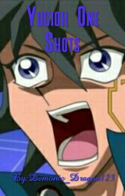 Yugioh One-Shots!!!!!!!!! 