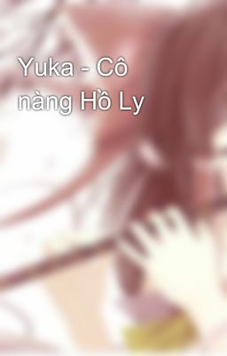 Yuka - Cô nàng Hồ Ly