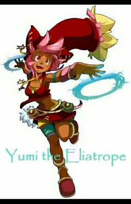 Yumi the Eliatrope (Wakfu fanfiction)