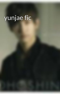 yunjae fic