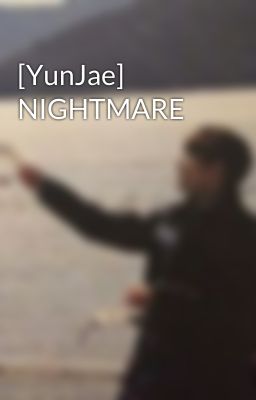 [YunJae] NIGHTMARE