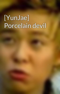 [YunJae] Porcelain devil