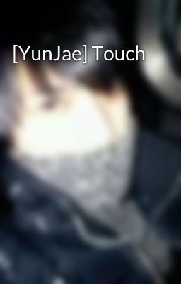 [YunJae] Touch