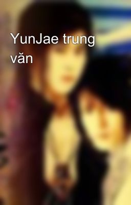 YunJae trung văn