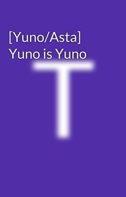 [Yuno/Asta] Yuno is Yuno