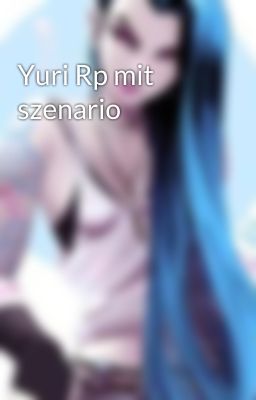 Yuri Rp mit szenario