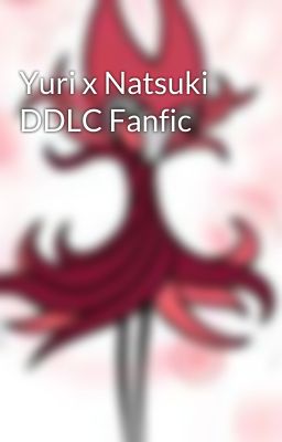 Yuri x Natsuki DDLC Fanfic