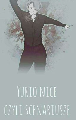 Yurio Nice! - czyli Scenarisze 