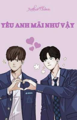 [Yuvinx Yohan][Shortfic][YÊU ANH MÃI NHƯ VẬY]