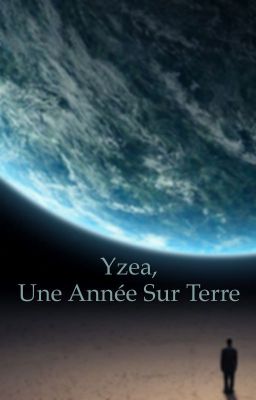 Yzea, une année sur terre