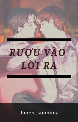 [YZL] (Oneshot) Rượu vào lời ra