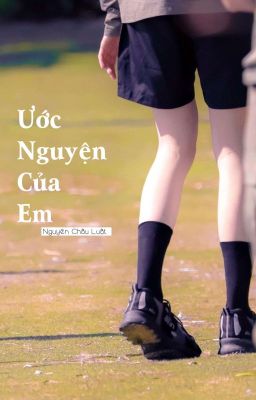 「YZL」Ước Nguyện Của Em (Hoàn)