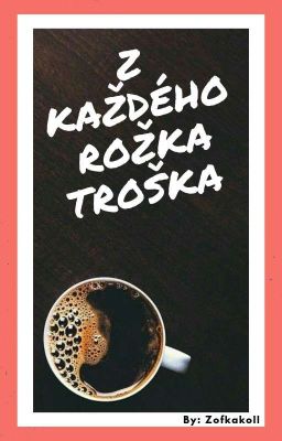 Z každého rožka troška