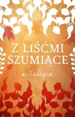 Z liśćmi szumiące