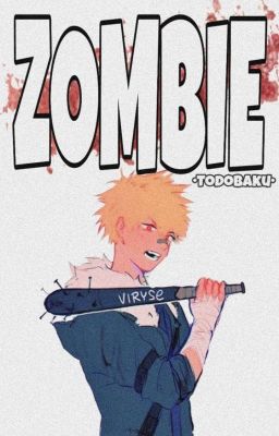 Z•O•M•B•I•E [TodoBaku] 