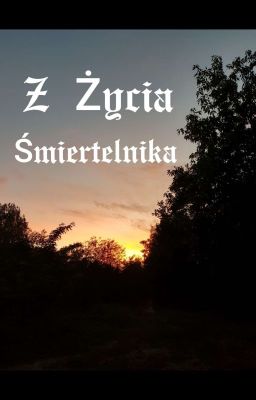 Z Życia Śmiertelnika