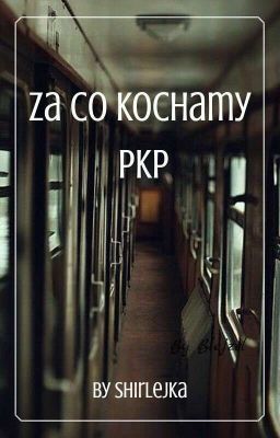 Za co kochamy PKP