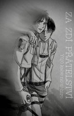 Za zdí přátelství / Yūjō kabe no ushiro [Ereri/Riren]