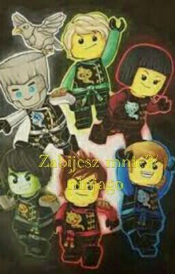 zabijesz mnie? / ninjago {Zawieszone}