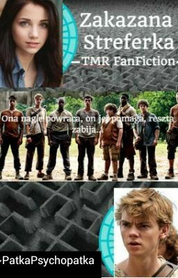 Zakazana Streferka || The Maze Runner FF||