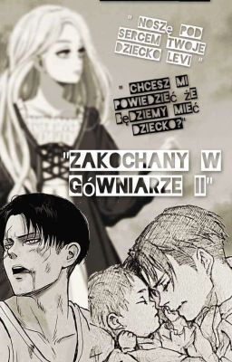 Zakochany w Gówniarze II ( Oc x Levi)