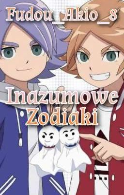 |Zakończone| Inazuma Eleven- Inazumowe Zodiaki 