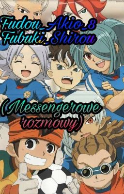 |Zakończone| Inazuma Eleven (messengerowe rozmowy)