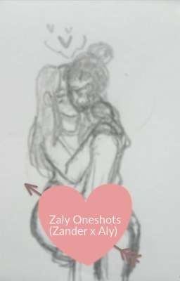 Zaly Oneshots (Zander x Aly)