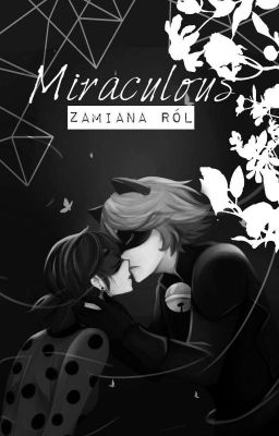 Zamiana Ról » Miraculous