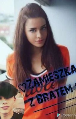 ♡Zamieszkać z Bratem♡