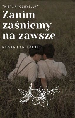 Zanim zaśniemy na zawsze |Rośka|Zakończone 