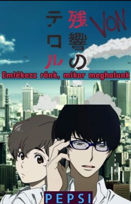 Zankyou No Terror ff. - Emlékezz ránk, mikor meghalunk