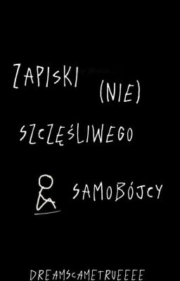 Zapiski (Nie) Szczęśliwego Samobójcy