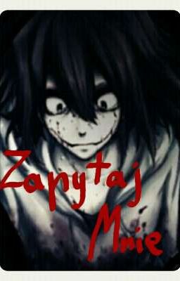 Zapytaj mnie |Jeff the killer|