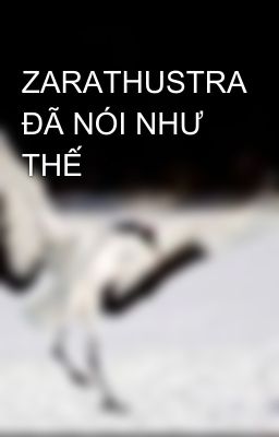 ZARATHUSTRA ĐÃ NÓI NHƯ THẾ