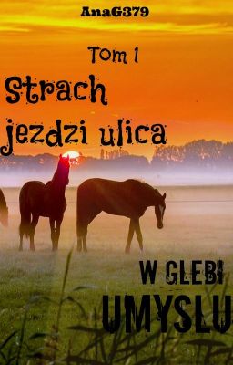 [Zawieszone] W głębi umysłu | Tom 1 Strach jeździ ulicą