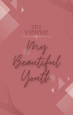 [ZB1] Vampire : My Beautiful Youth