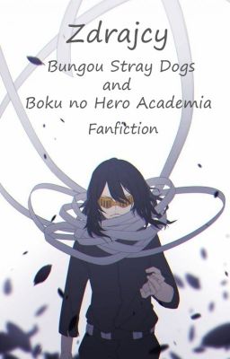 Zdrajcy (Bungou Stray Dogs and Boku no Hero Academia) //Fanfiction