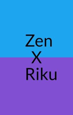 Zen x Riku