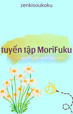 (zenkisoukoku/MoriFuku) tuyển tập MoriFuku