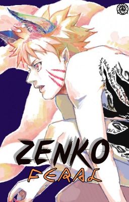 Zenko; Feral