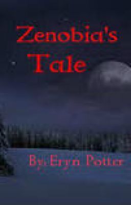 Zenobia's Tale [Undergoing rewrite]